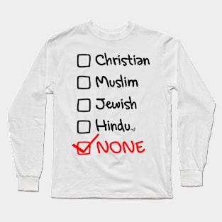 the NONES by Tai's Tees Long Sleeve T-Shirt